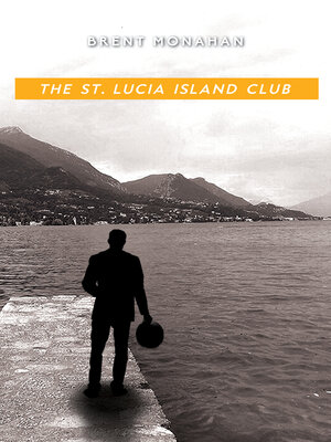 cover image of The St. Lucia Island Club
